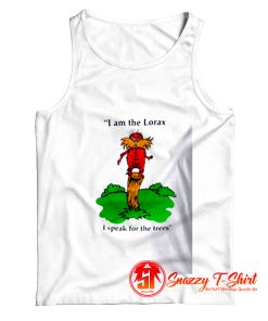 I am the Lorax i speak for the trees Tank Top