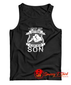 I asked god for a best friend he sent me my son Tank Top