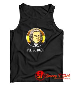 Ill BE BACH Tank Top