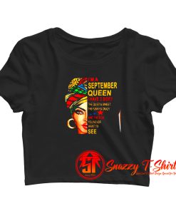 Im a September Queen I Have 3 Sides The Quite Sweet Crazy melanin women Crop Top Shirt
