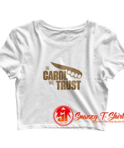 In Carol We Trust Crop Top Shirt