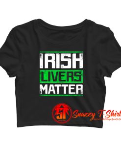 Irish Livers Matter Crop Top Shirt