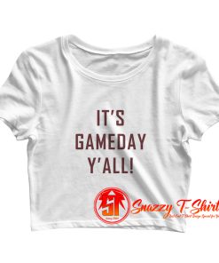 Its Gameday Yall Crop Top Shirt