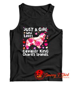 Just A Girl Who Loves Cavalier King Tank Top