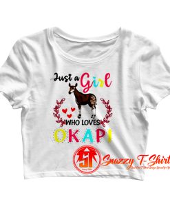 Just A Girl Who Loves Okapisss Crop Top Shirt