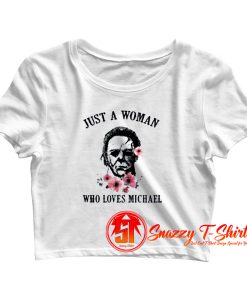 Just A Woman Who Loves Michael Crop Top Shirt