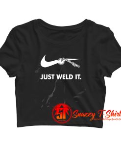 Just Weld It Funny Worker Crop Top Shirt