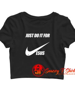 Just do it for jesus Crop Top Shirt