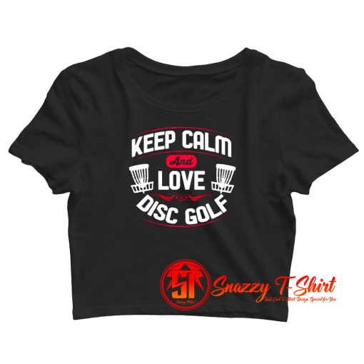 Keep Calm And Love Disc Golf Crop Top Shirt