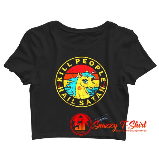 Kill People Hail Satan Unicorn Crop Top Shirt