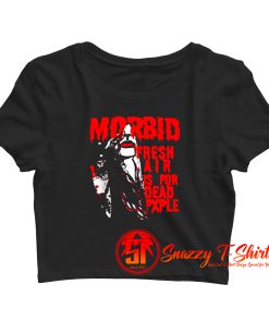 Kiss Of Death Morbid fresh air is for dead people Crop Top Shirt