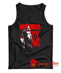 Kiss Of Death Morbid fresh air is for dead people Tank Top