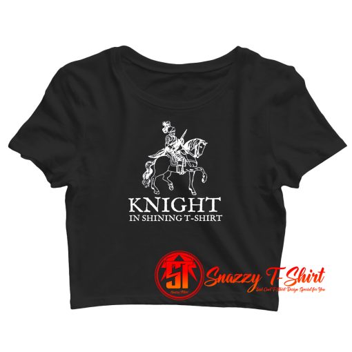 Knight In Shining Armor Crop Top Shirt