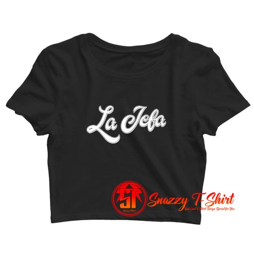 La Jefa Boss Lady In Spanish Gift Latina Crop Top Shirt