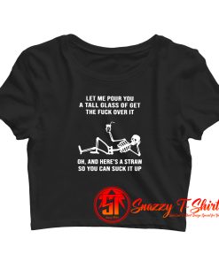 Let Me Four You A Tall Glass Crop Top Shirt