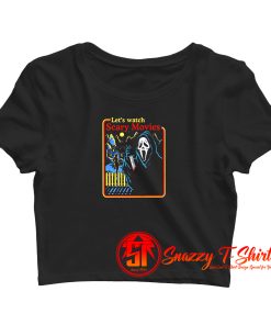 Lets Watch Scary Movies Halloween Crop Top Shirt
