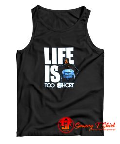 Life is Too Short Tank Top