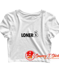 Loner Dollar Crop Top Shirt