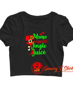 Mama Needs Her Jungle Juice Crop Top Shirt