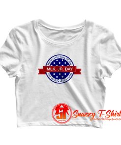 Martin Luther King Jr Day Celebrate Crop Top Shirt