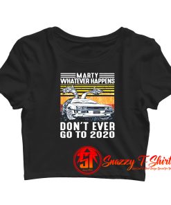 Marty Whatever Happens Crop Top Shirt