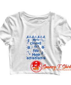 Merry Christmas Y Filthy Muggle Crop Top Shirt