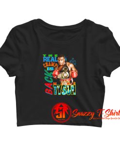 Mike Tyson The Real Champ Is Back Fashionable Crop Top Shirt