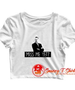 Miss Me Yet Obama Anti Trump Crop Top Shirt