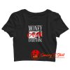 Money Over Everything Crop Top Shirt