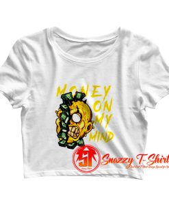 Money on my mind Crop Top Shirt