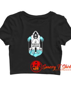 Mostly Sucked Crop Top Shirt