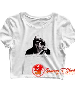 Mother Teresa Quote and Photo Crop Top Shirt