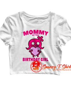 Moxy Mommy Of The Birthday Girl Crop Top Shirt
