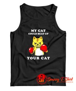 My Cat Could Beat Up Your Cat Tank Top