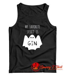 My Favorite Spirit Is Gin Tank Top