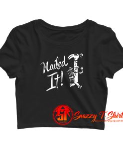 Nailed It Crop Top Shirt