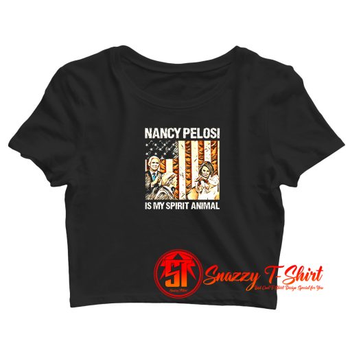 Nancy Pelosi Is My SpiritAnimal Crop Top Shirt