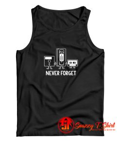 Never Forget Sarcastic Tank Top