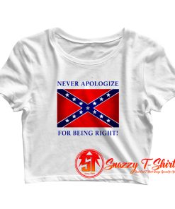 Never apologize for being right Crop Top Shirt