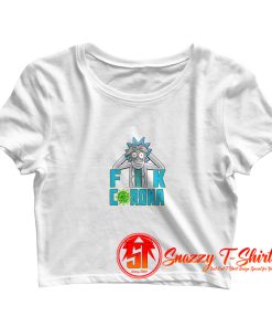 New Rick Fuck Coronavirus Crop Top Shirt