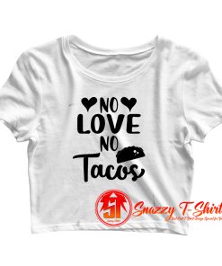 No Love No Tacos Taco Crop Top Shirt