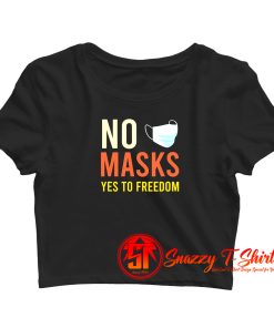 No Masks Yes To Freedom Crop Top Shirt