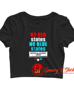 No Red States No Blue States Biden Harris Crop Top Shirt