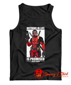 Nothing in Life Is Promised Except Death Tank Top