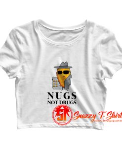 Nugs Not Drugs Funny Crop Top Shirt