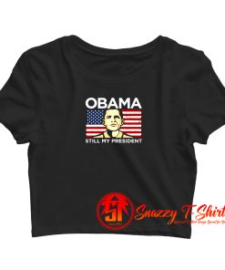 Obama Still My President Flag Crop Top Shirt