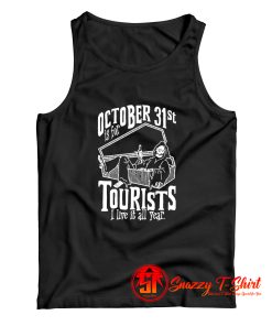 Oct. 31st Is For Tourist Tank Top