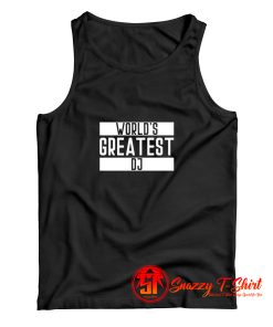 Old School Dj Worlds Greatest Tank Top