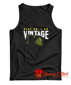 Old no I am vintage Tank Top