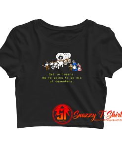 Oregon Trail Dysentery v2 Crop Top Shirt